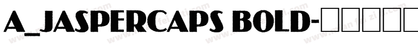 a_JasperCaps Bold字体转换